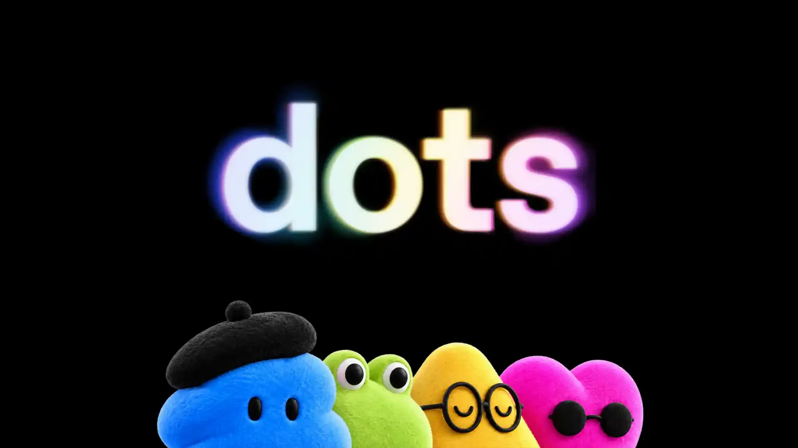 Het woord dots in kleurige letters boven vier pluizige figuurtjes: blauw met een baret, groen als kikker, geel met bril en roze als hart